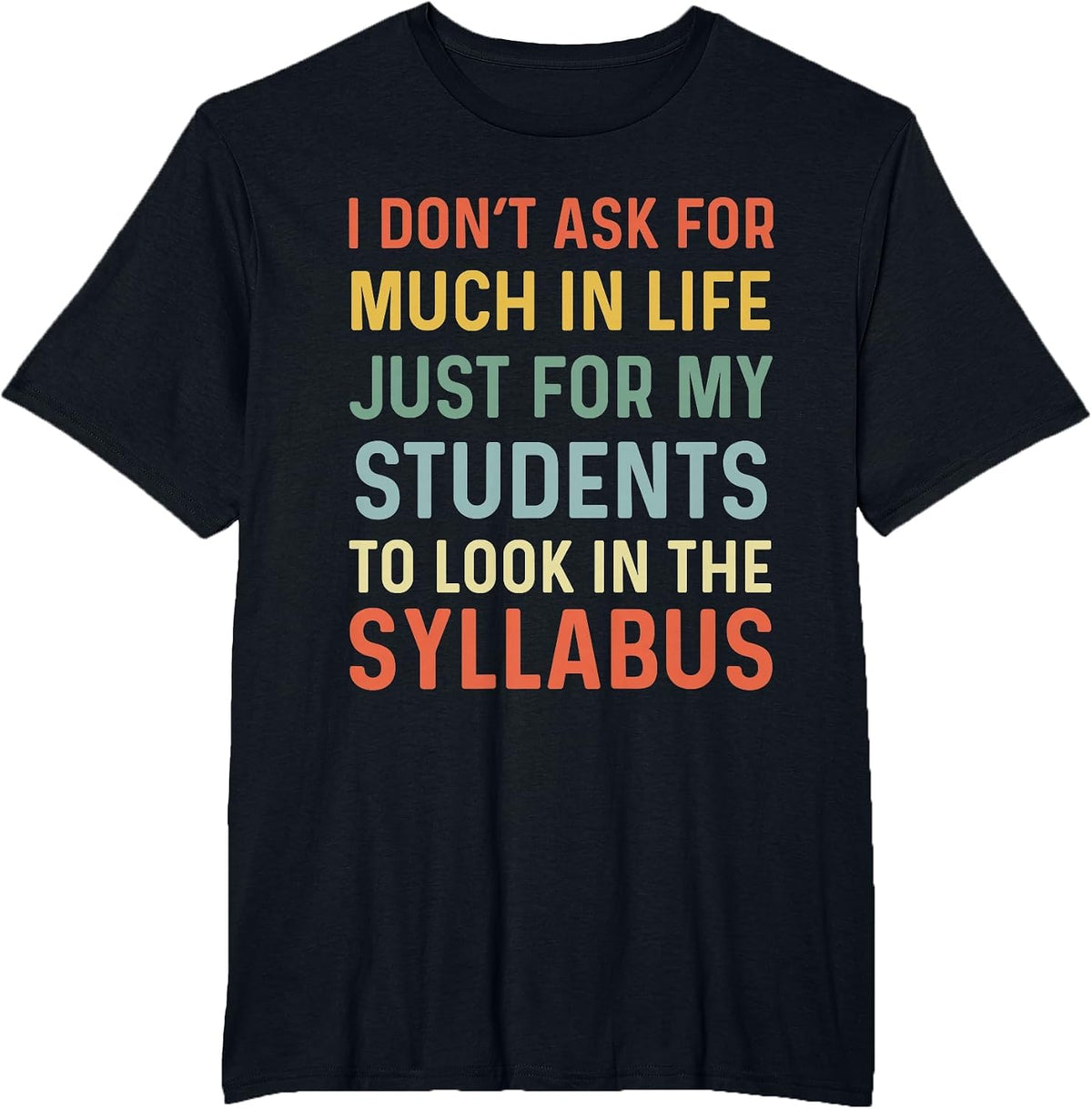 Its in The Syllabus Funny Professor Saying Students Teaching T-Shirt - Black