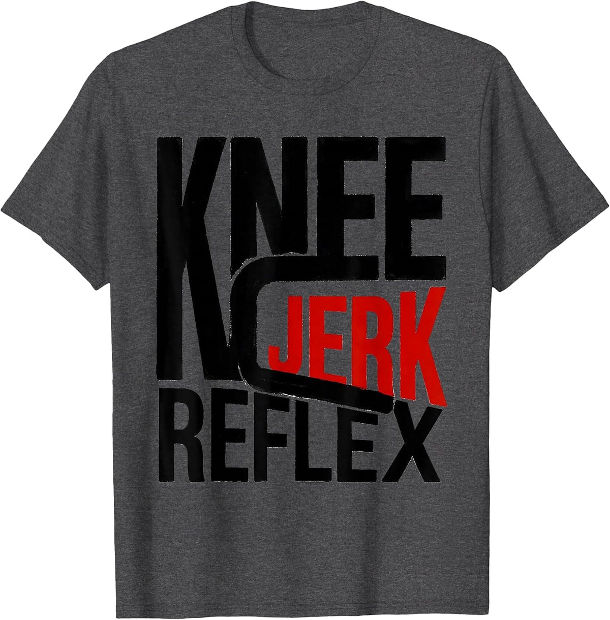Knee-Jerk Reflex Funny Brain Science Student Anatomy Humor T-Shirt - Dark Heather Grey