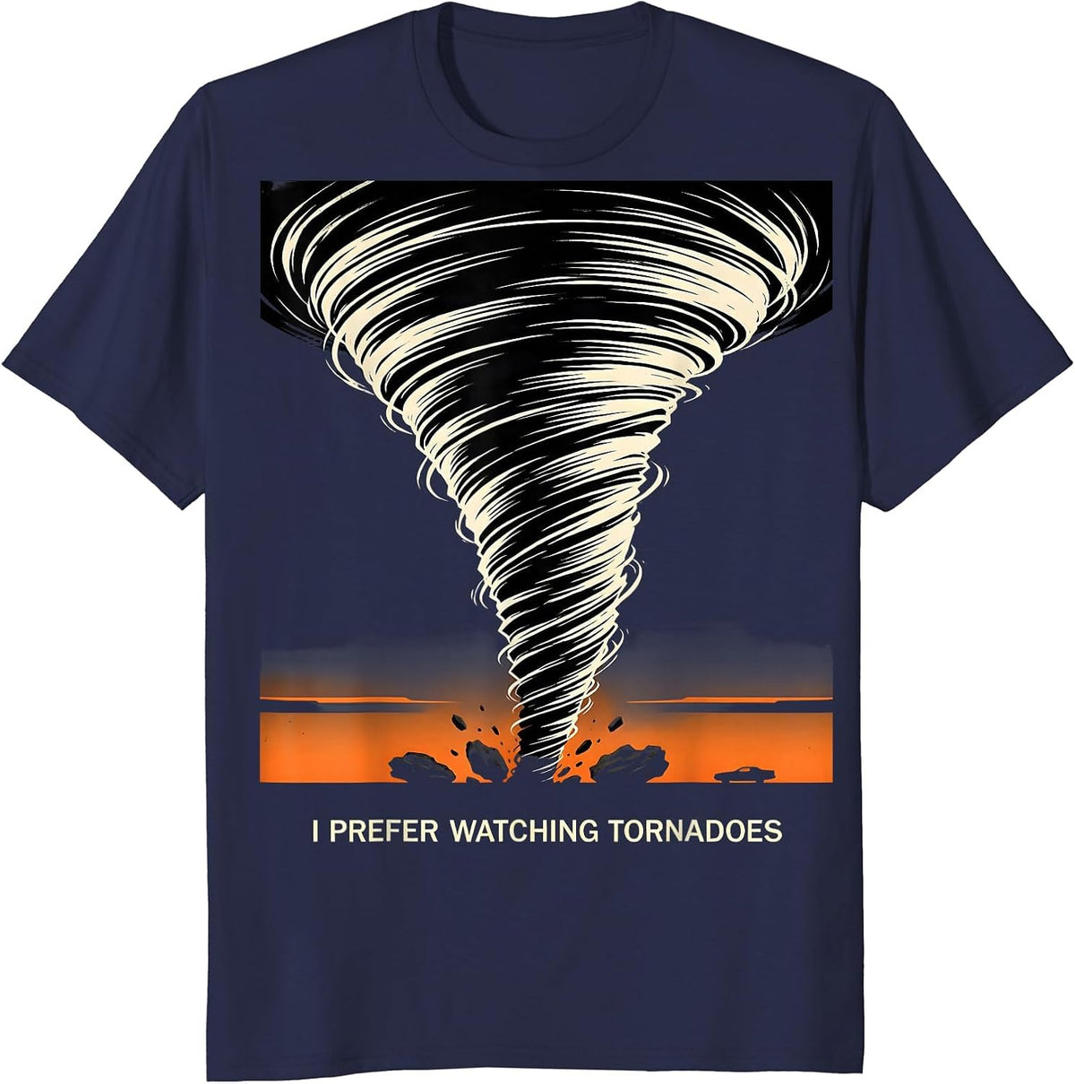 Men's I Prefer Watching Tornadoes Funny Storm Chaser Meteorology T-Shirt - Navy Blue