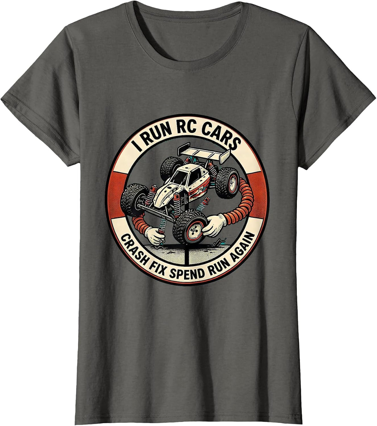 Women's I Run RC Cars, Crash, Fix, Spend, Run Again RC Racer T-Shirt - Asphalt Grey