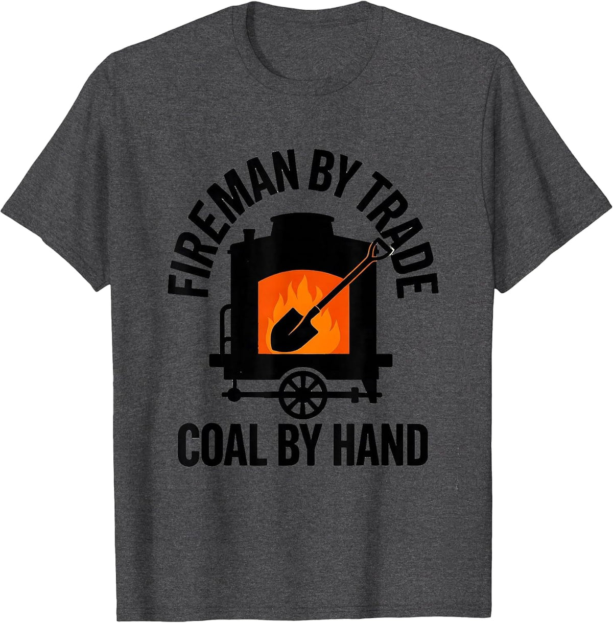 Men's Fireman By Trade, Coal By Hand Vintage Steam Train T-Shirt - Dark Heather Grey