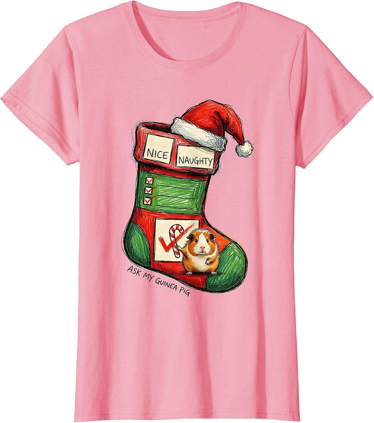 Women's Nice Naughty Ask My Guinea Pig Funny Christmas List Pet T-Shirt - Pink