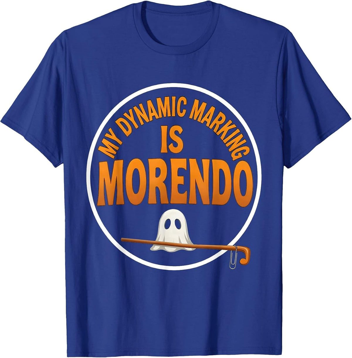 My Dynamic Marking Is Morendo Funny Music Teacher Ghost T-Shirt - Royal Blue