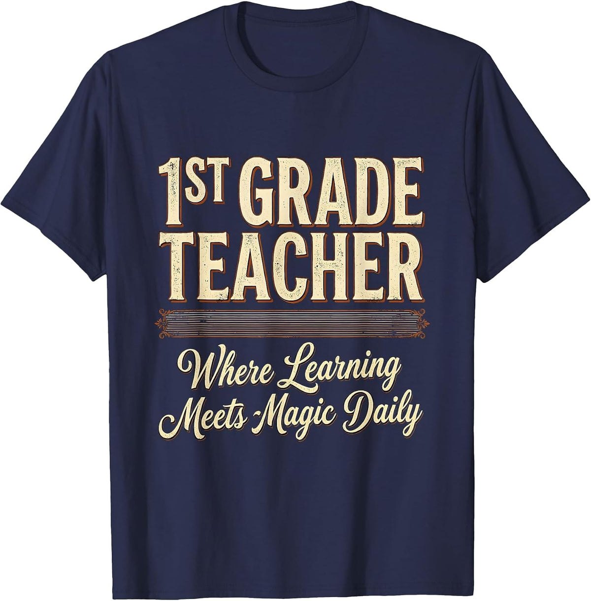 1st Grade Teacher Where Learning Meets Magic Daily T-Shirt - Navy Blue