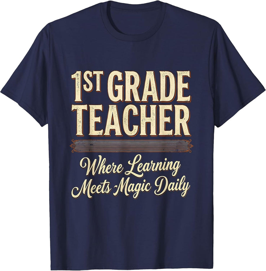 1st Grade Teacher Where Learning Meets Magic Daily T-Shirt - Navy Blue