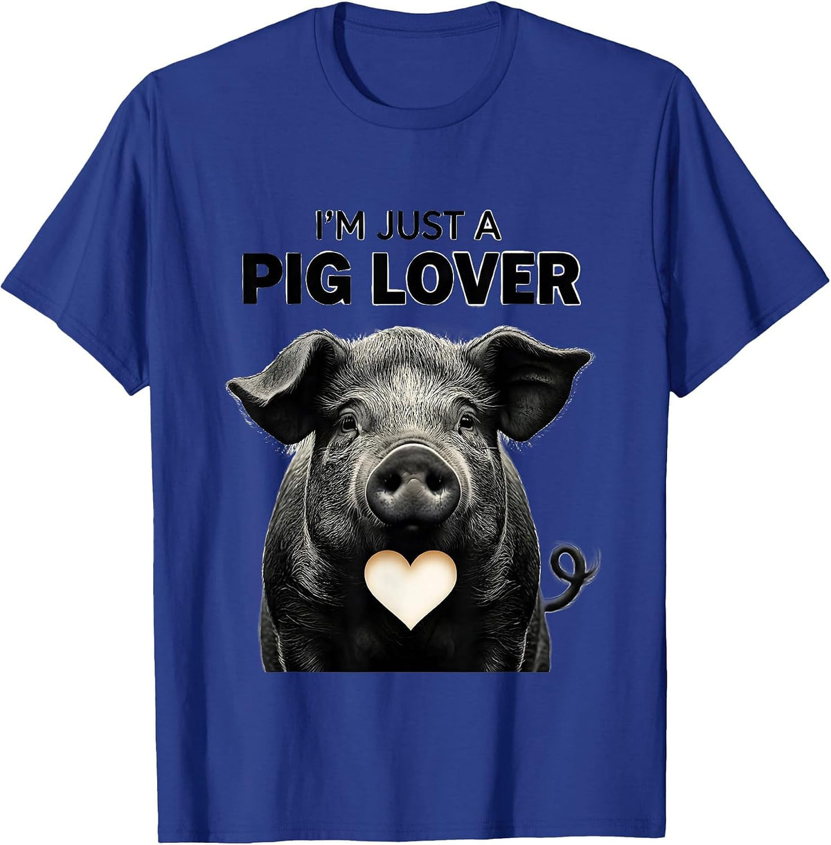 I’m Just A Pig Lover Funny Farm Animal Lover Gift T-Shirt - Royal Blue