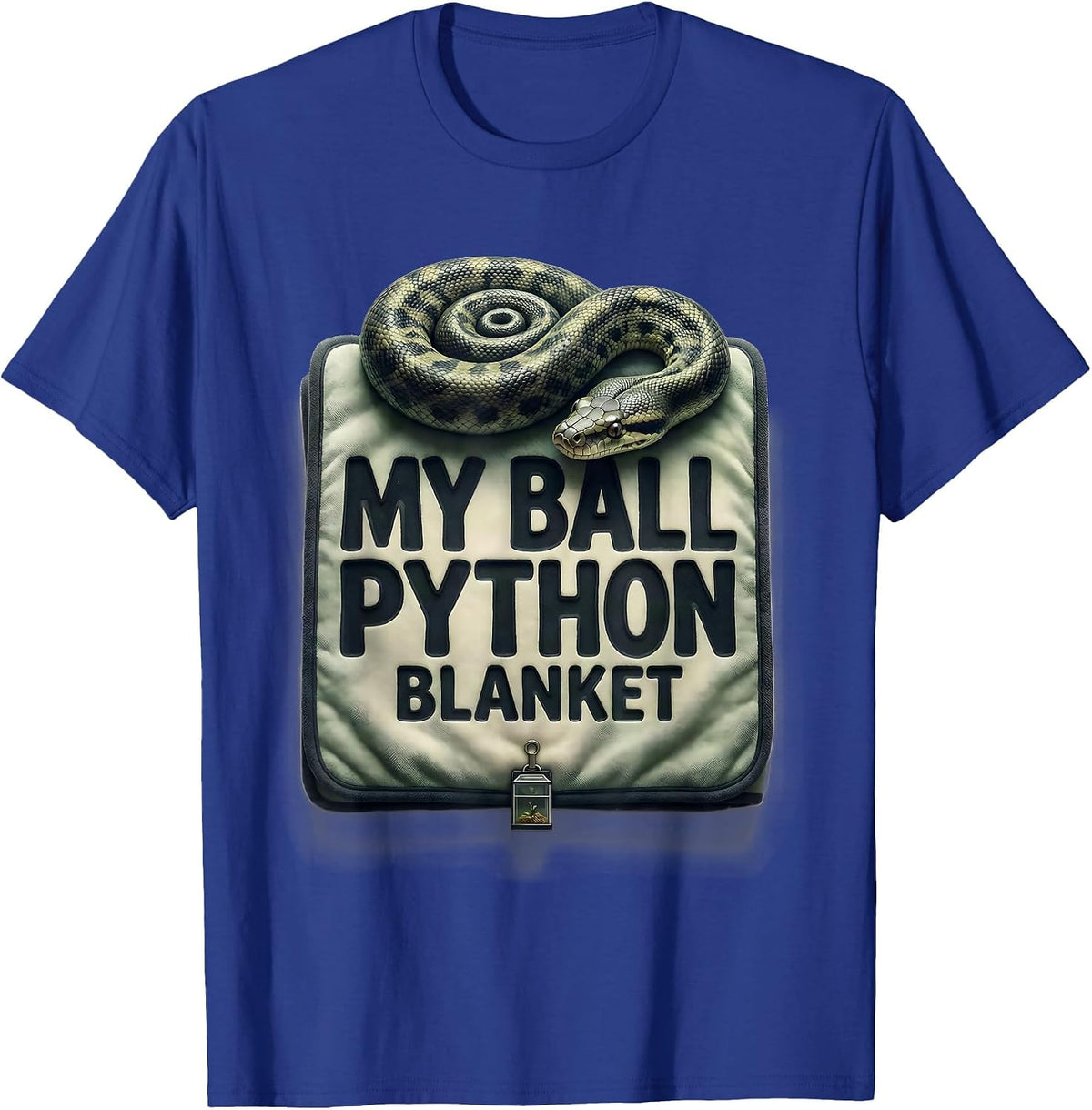 My Ball Python Blanket Funny Reptile Lover Snake Humor T-Shirt - Royal Blue