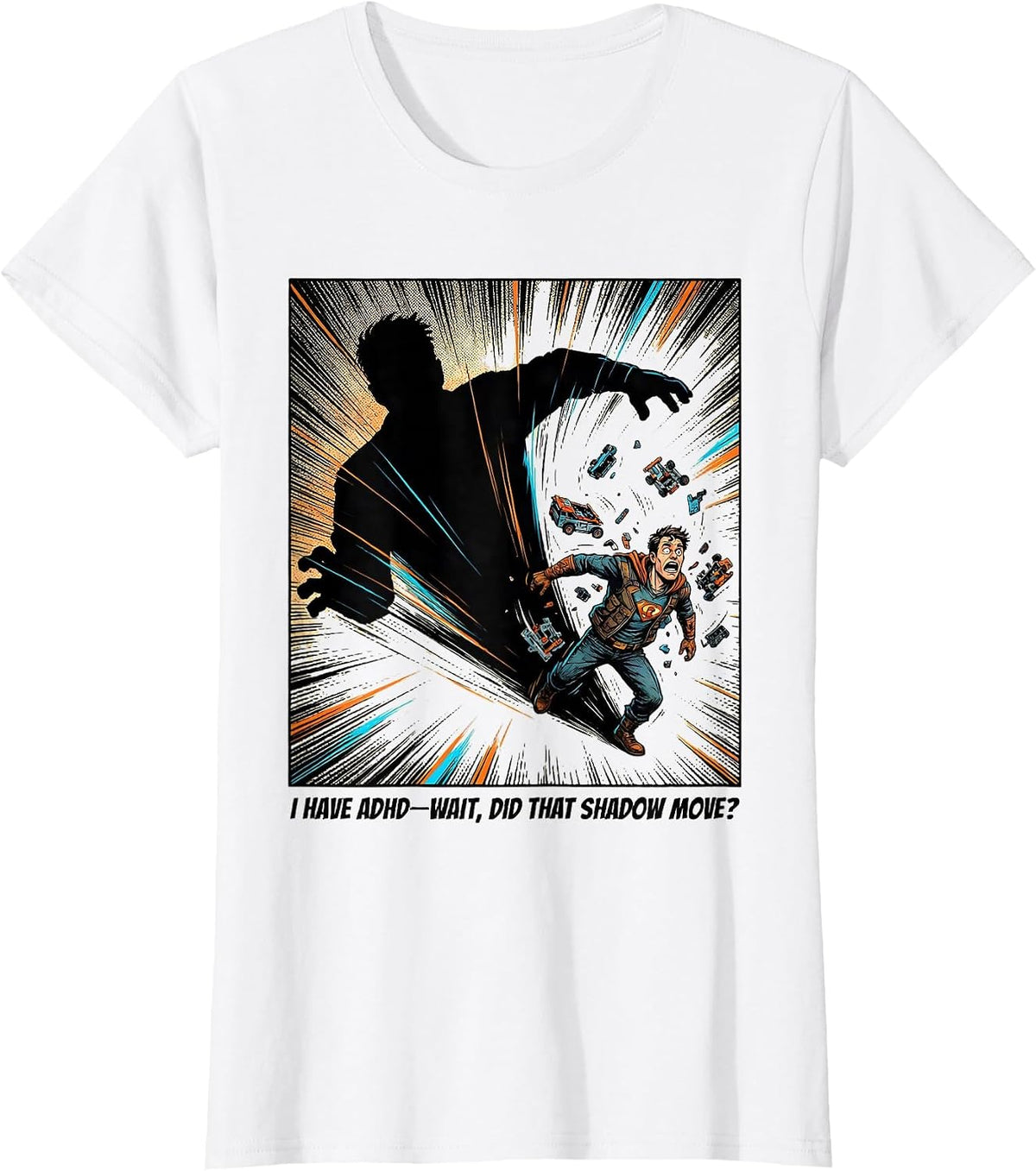 I Have ADHD—Wait, Did That Shadow Move? Funny T-Shirt - White