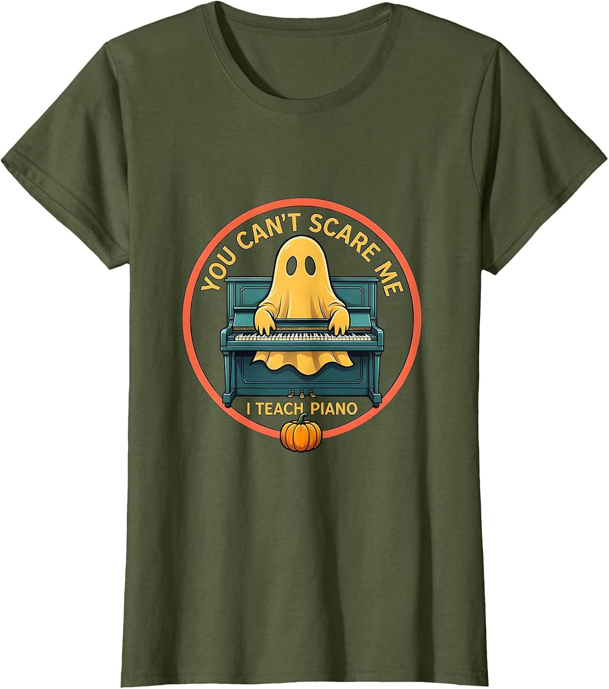 Women's You Can't Scare Me, I Teach Piano Funny Music Teacher Ghost T-Shirt - Olive Green