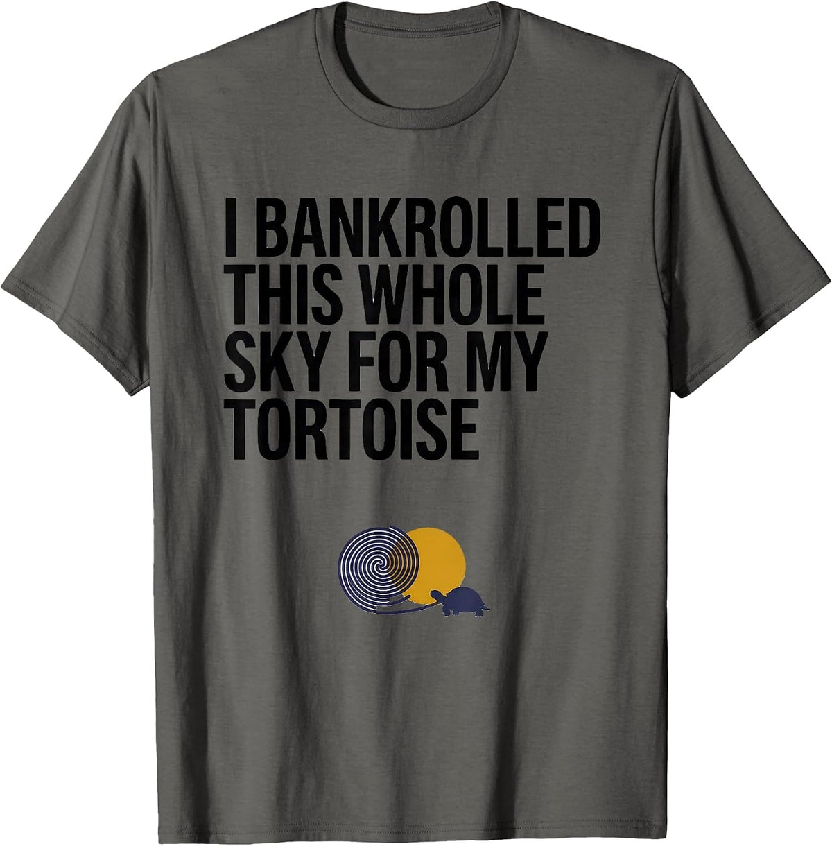 Men's I Bankrolled This Whole Sky For My Tortoise Animal Lover T-Shirt - Asphalt Grey