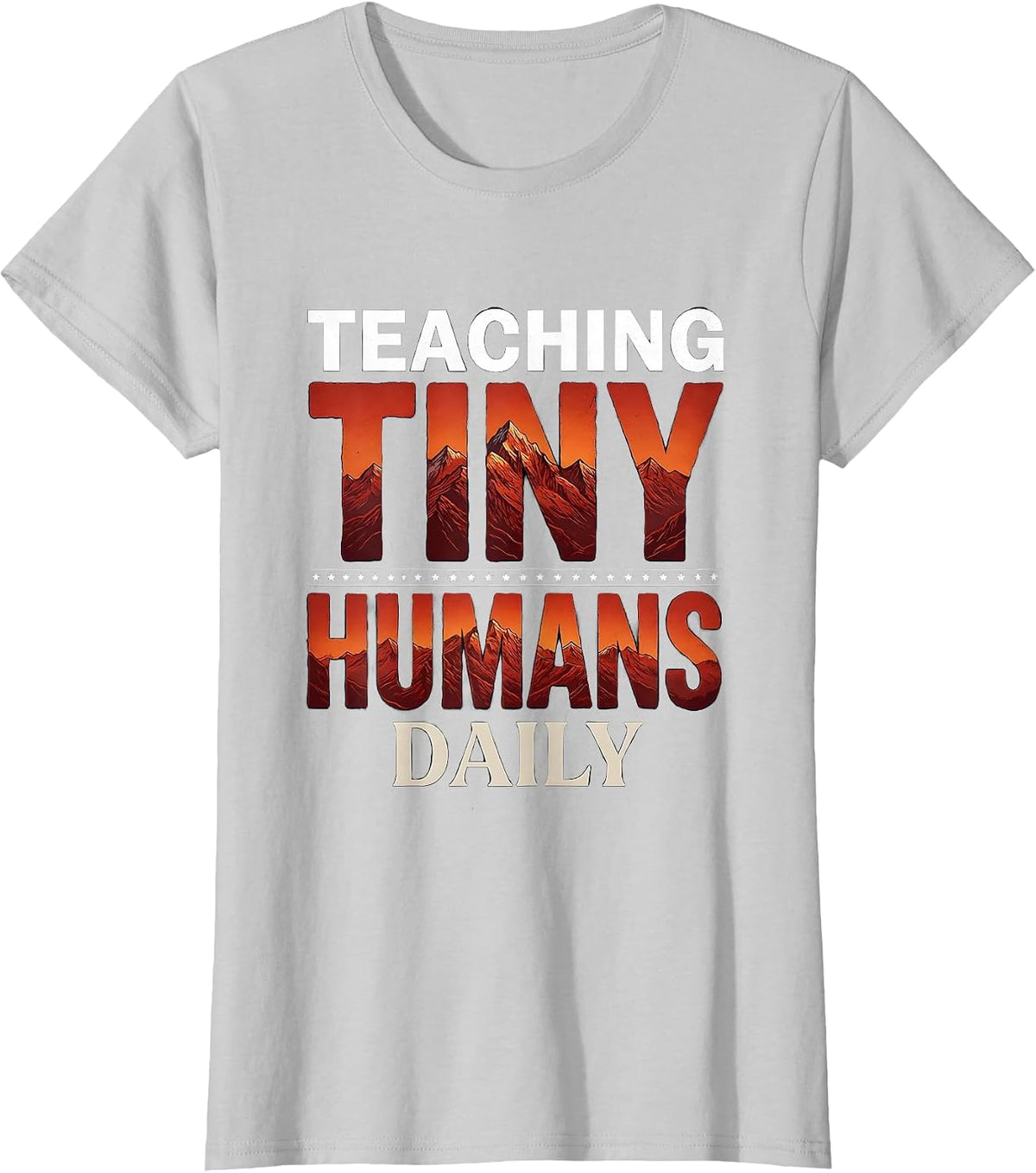 Teaching Tiny Humans Daily 1st Grade Teacher T-Shirt - Silver Grey