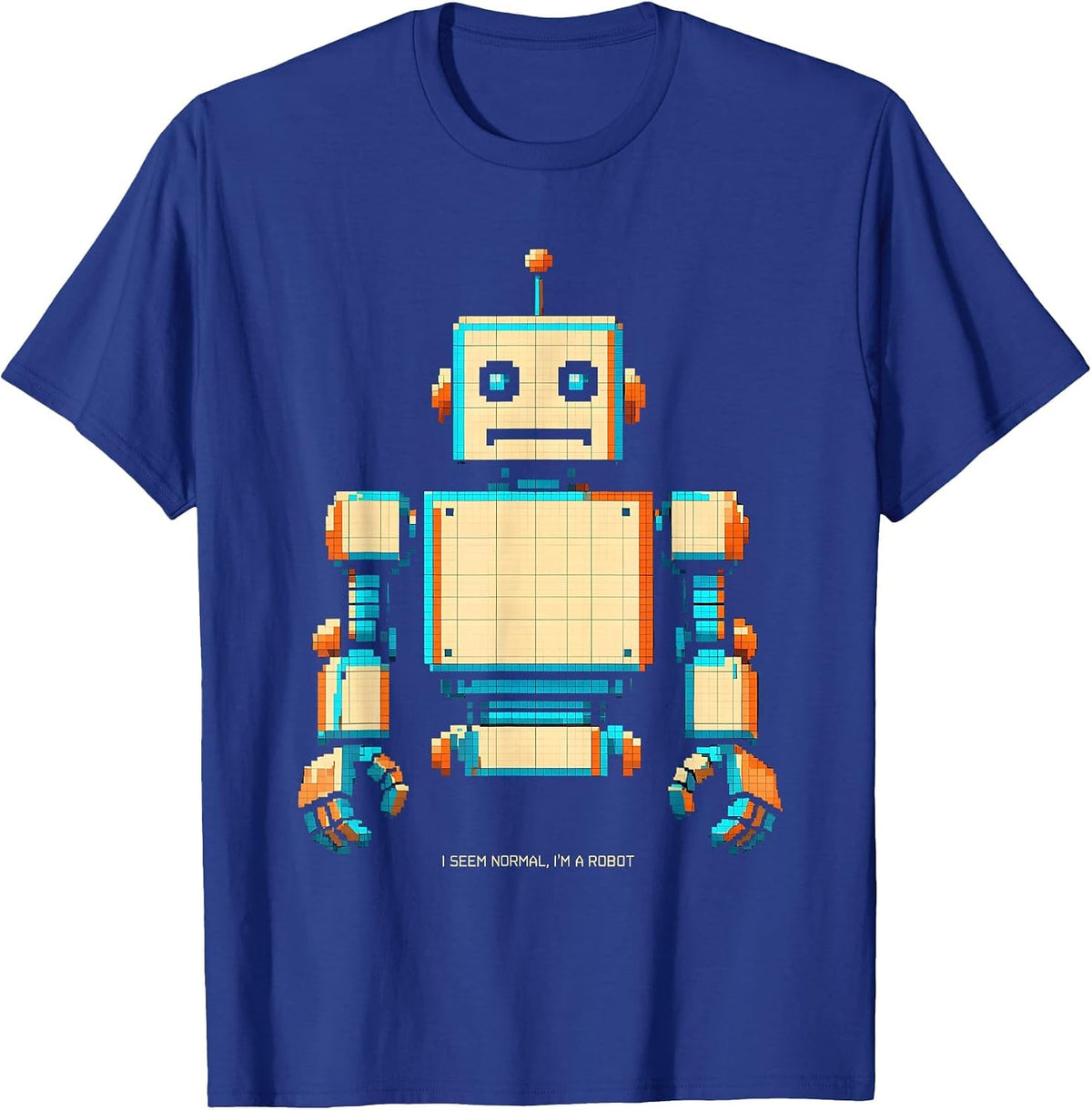 Men's I Seem Normal, I'm A Robot Funny Pixel Art Robot Lover Gift T-Shirt - Royal Blue