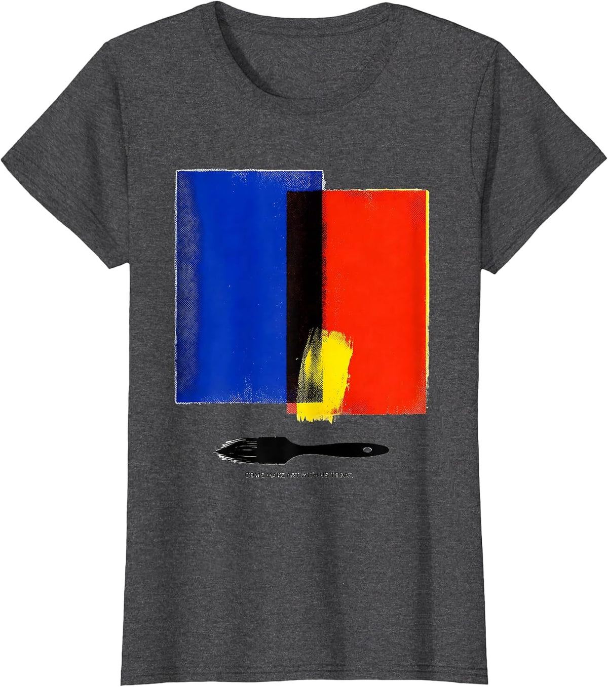 Women's Come Make Art With Us Today Funny Art Teacher Artist Humor T-Shirt - Dark Heather Grey