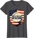 Women's We Fly The Flag On The Farm Patriotic 4th Of July Farm Life T-Shirt - Dark Heather Grey