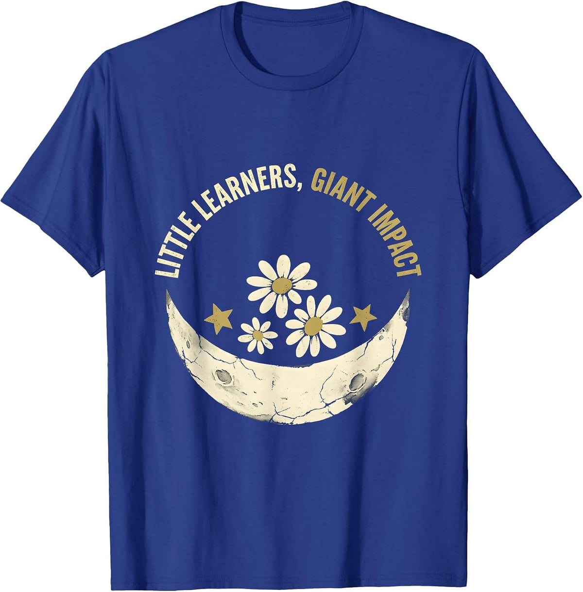 Little Learners Giant Impact Kindergarten Teacher T-Shirt - Royal Blue