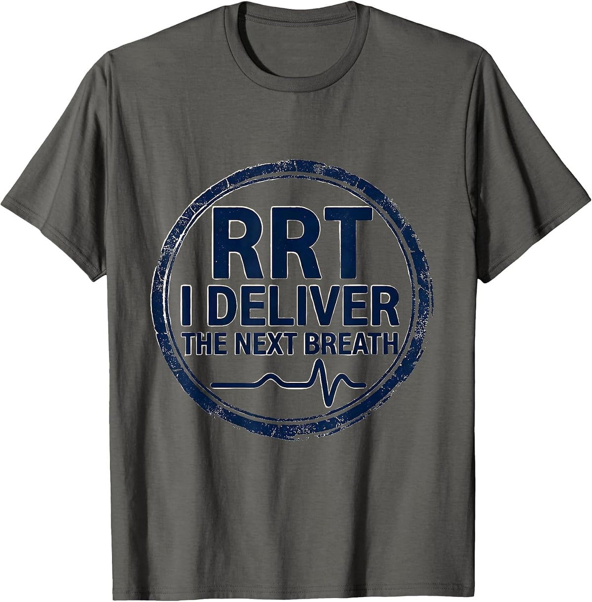 RRT: I Deliver The Next Breath Funny Respiratory Therapist T-Shirt - Asphalt Grey