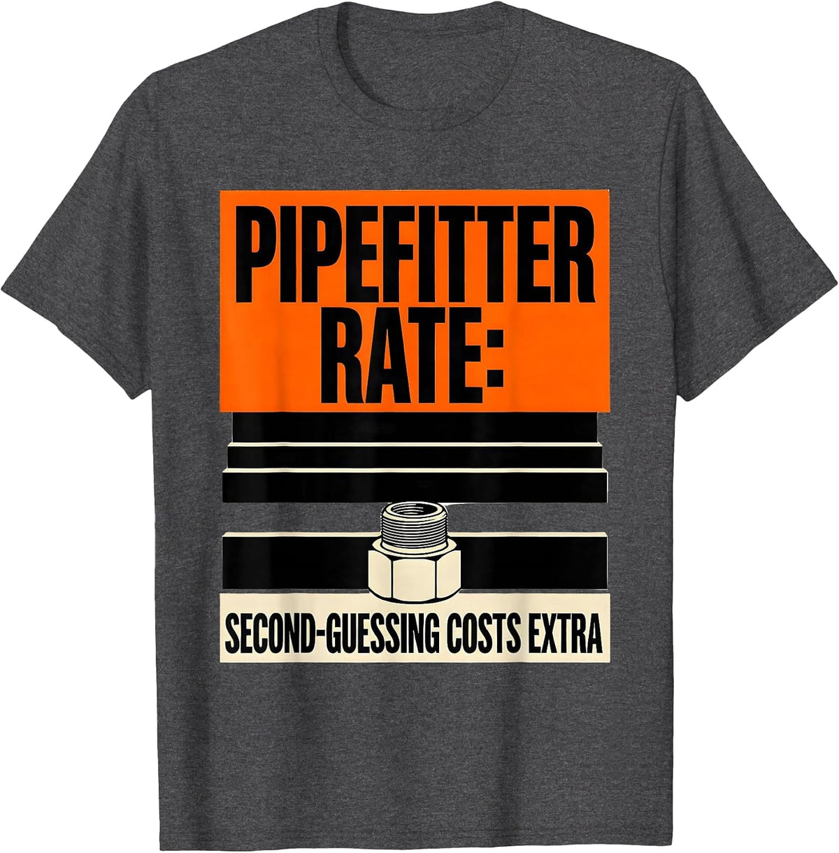 Pipefitter Rate: Second-Guessing Costs Extra Funny T-Shirt - Dark Heather Grey