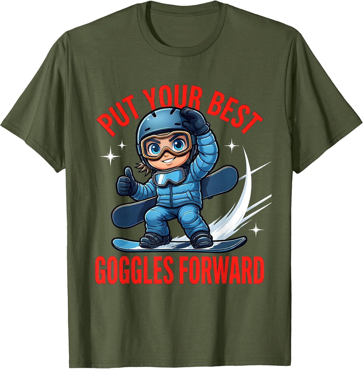 PUT YOUR BEST GOGGLES FORWARD Funny Snowboarder Winter T-Shirt - Olive Green