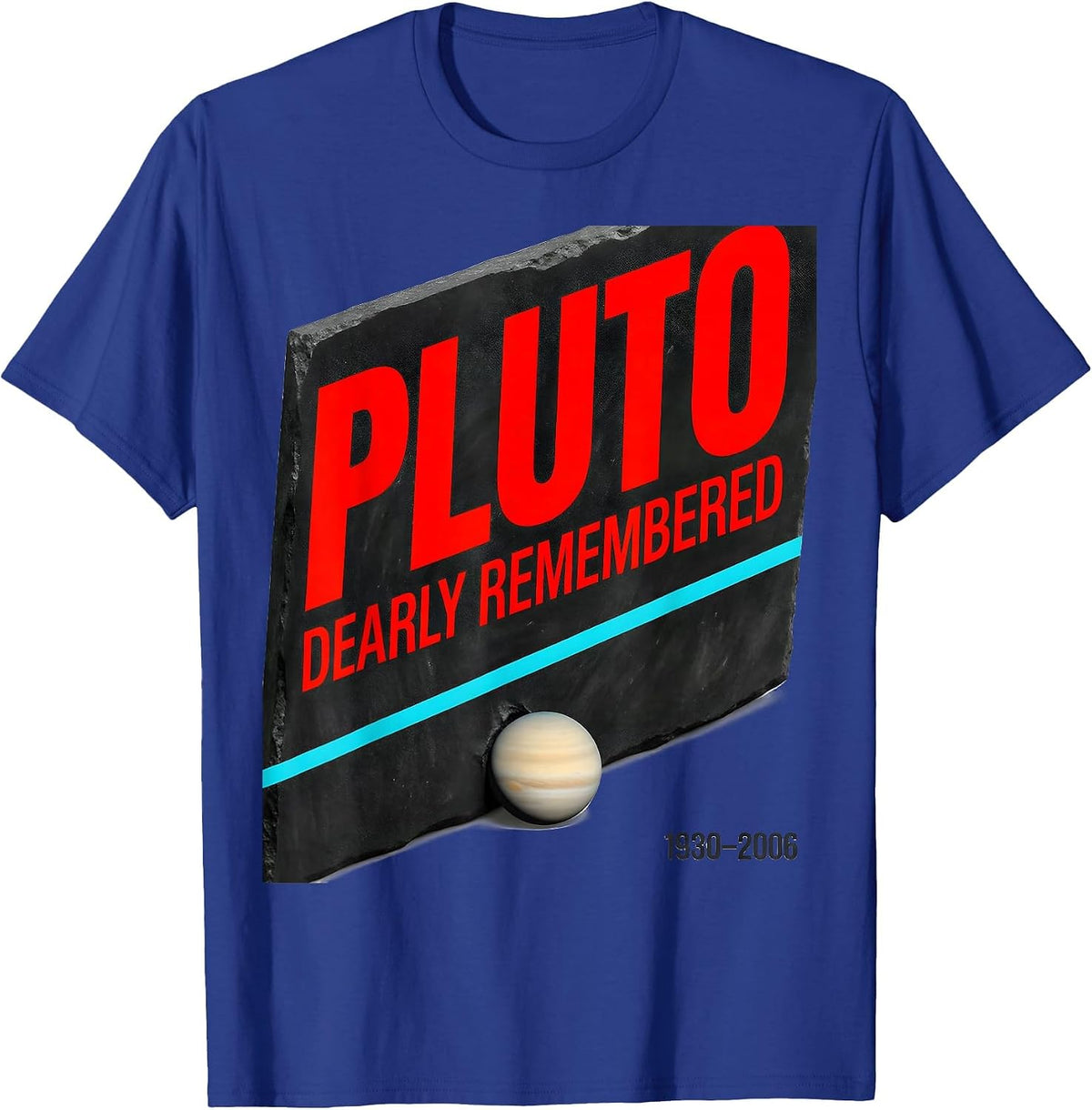 Pluto Dearly Remembered 1930-2006 Funny Space Nerd Humor T-Shirt - Royal Blue