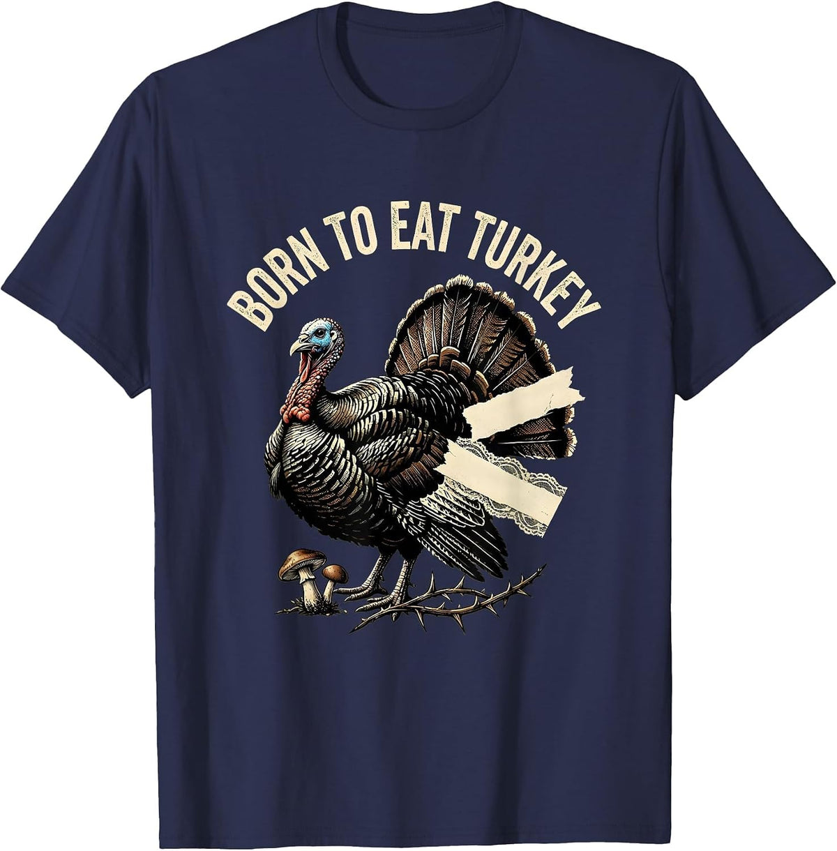 Men's Born to Eat Turkey Funny Thanksgiving Design T-Shirt - Navy Blue