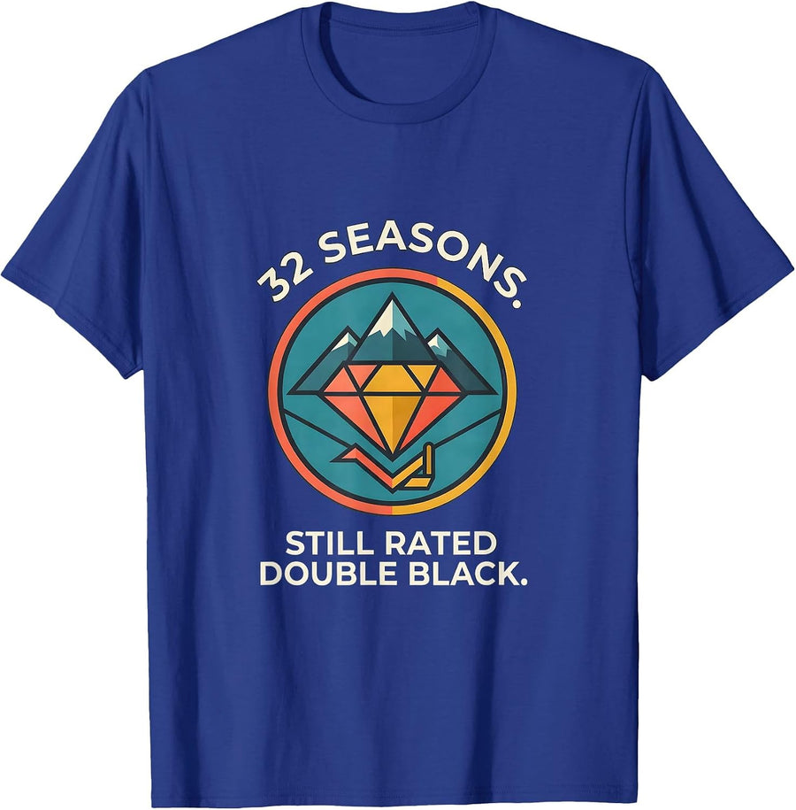 32 Seasons Still Rated Double Black Ski Snowboard Humor T-Shirt - Royal Blue