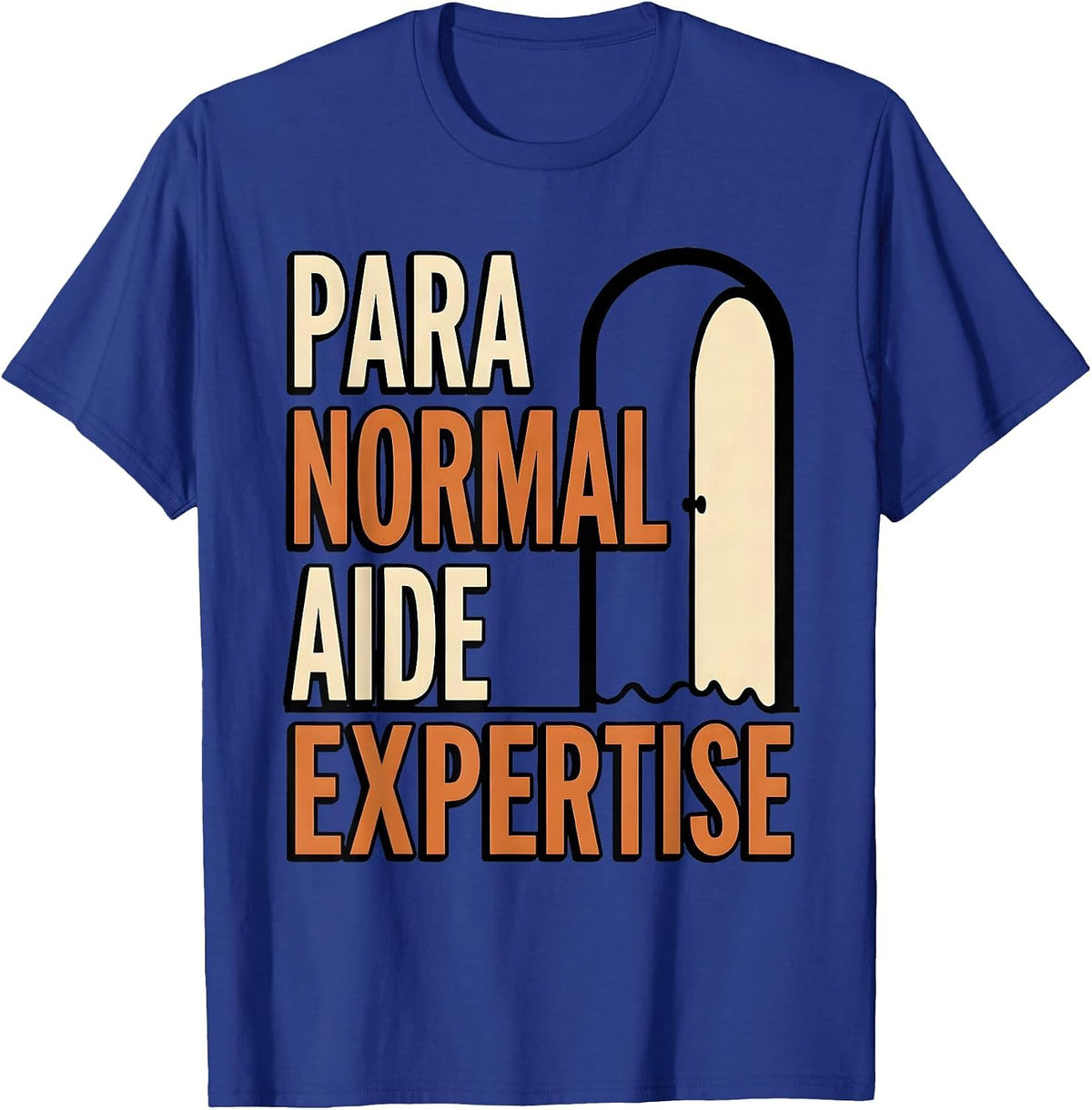Para Normal Aide Expertise Funny Ghost Paraprofessional T-Shirt - Royal Blue
