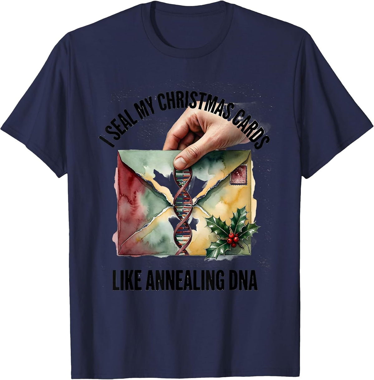 Men's I Seal My Christmas Cards Like Annealing DNA Science Teacher T-Shirt - Navy Blue