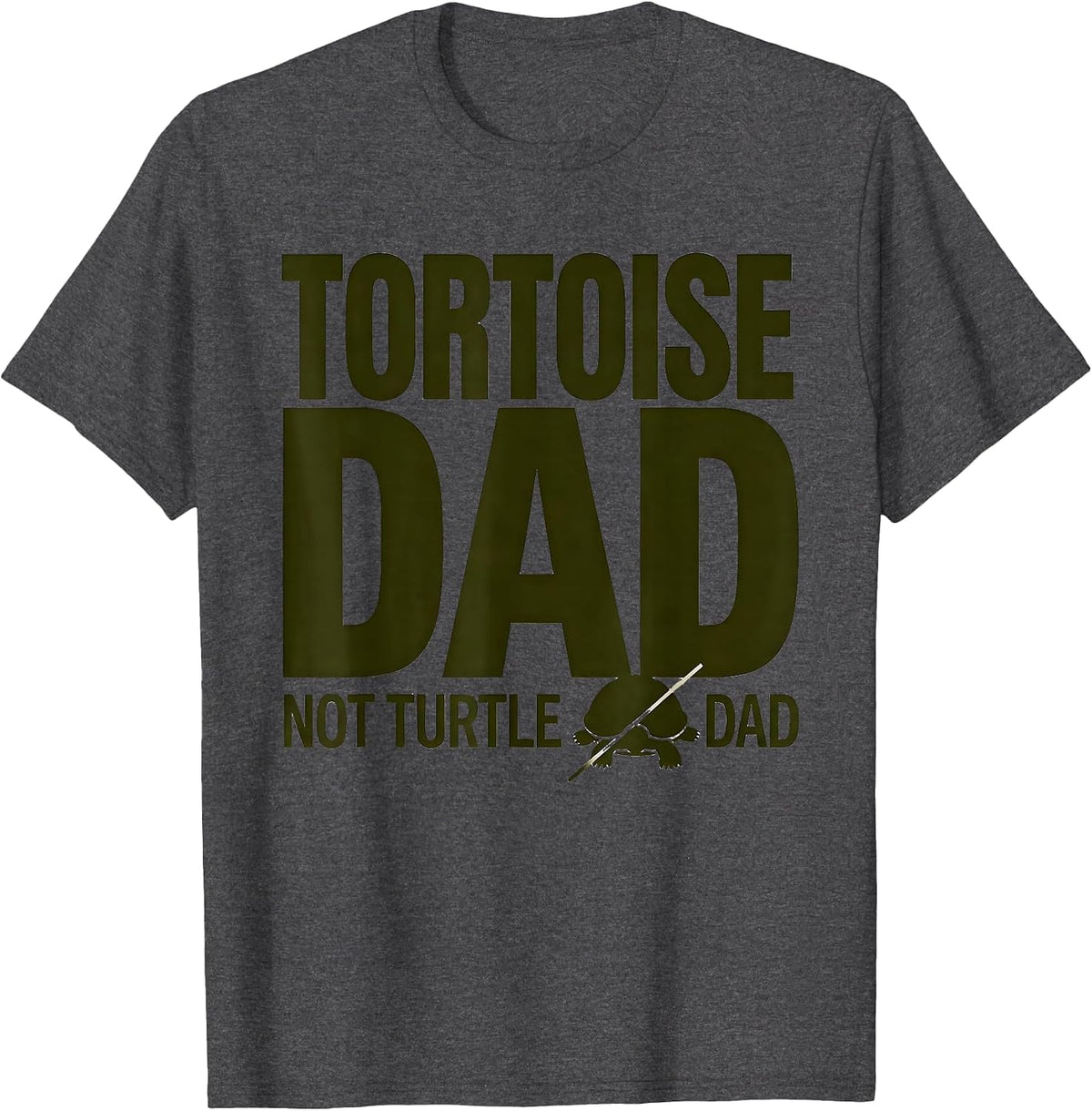 Tortoise Dad, Not Turtle Dad Funny Pet Lover Gift T-Shirt - Dark Heather Grey