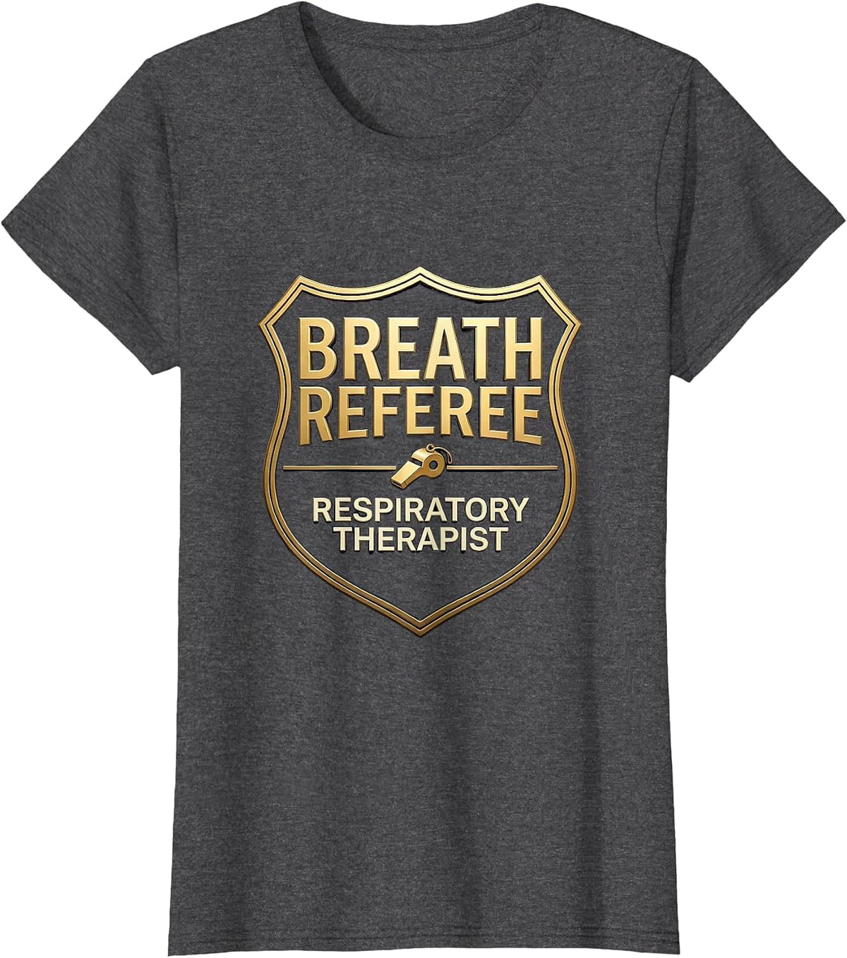 Women's Breath Referee Respiratory Therapist Funny Medical Humor T-Shirt - Dark Heather Grey