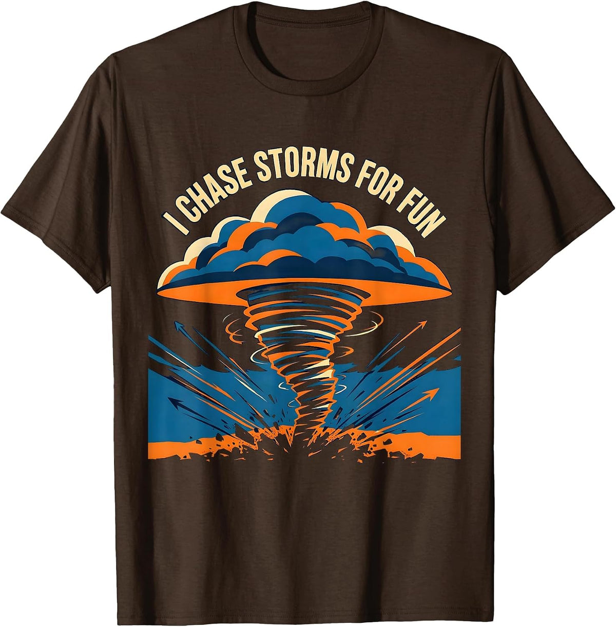 I Chase Storms For Fun Funny Storm Chaser Meteorology T-Shirt - Brown