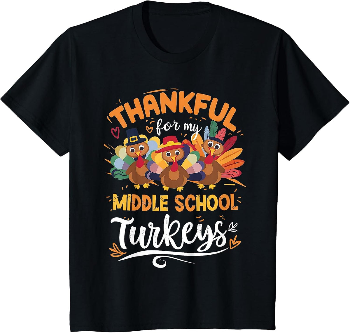Thankful My Middle School Turkeys Teacher Thanksgiving T-Shirt - Black