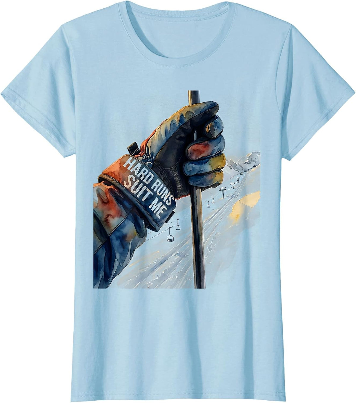 Women's Hard Runs Suit Me Funny Ski Snowboard Winter Sports Humor T-Shirt - Baby Blue