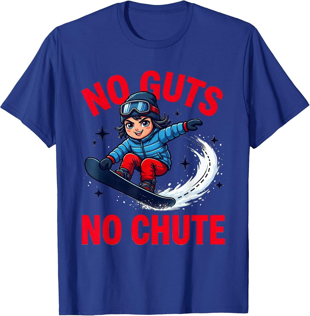 NO GUTS NO CHUTE Funny Snowboarder Snowboarding T-Shirt - Royal Blue