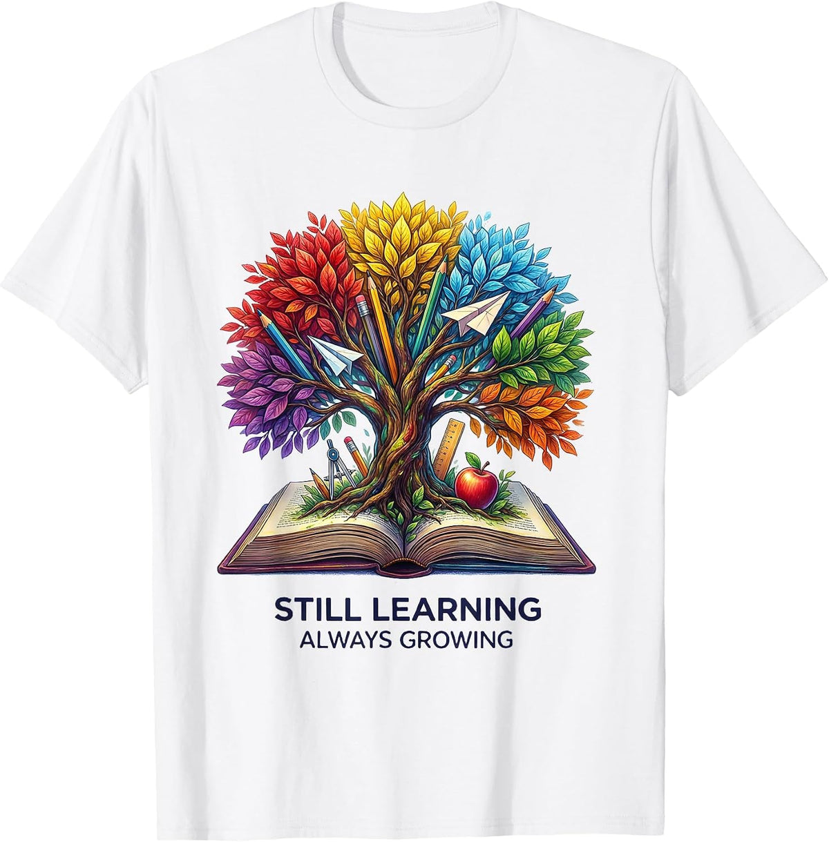 Still Learning Always Growing School Design T-Shirt - White