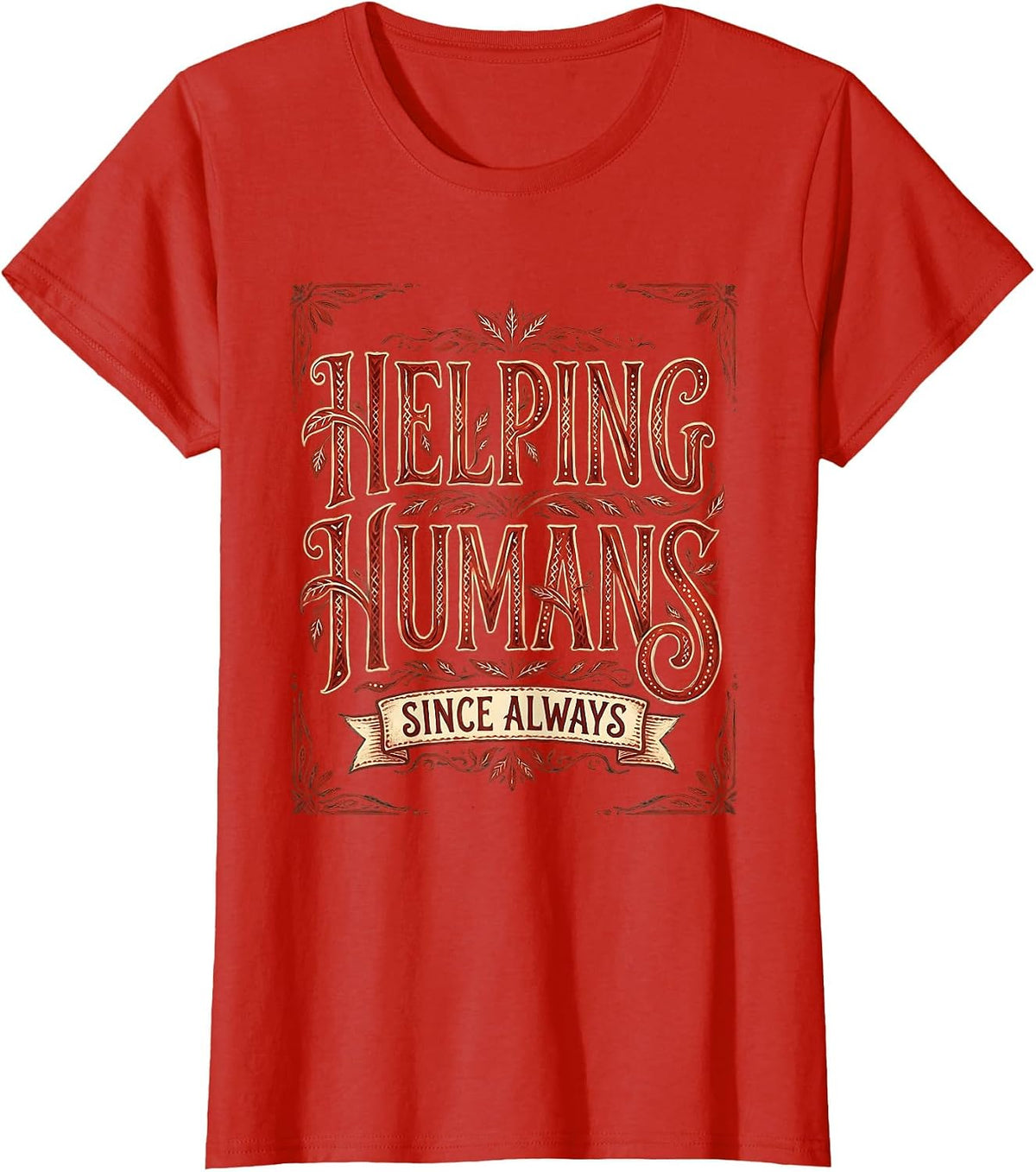 Helping Humans Since Always Counselor Design T-Shirt - Red