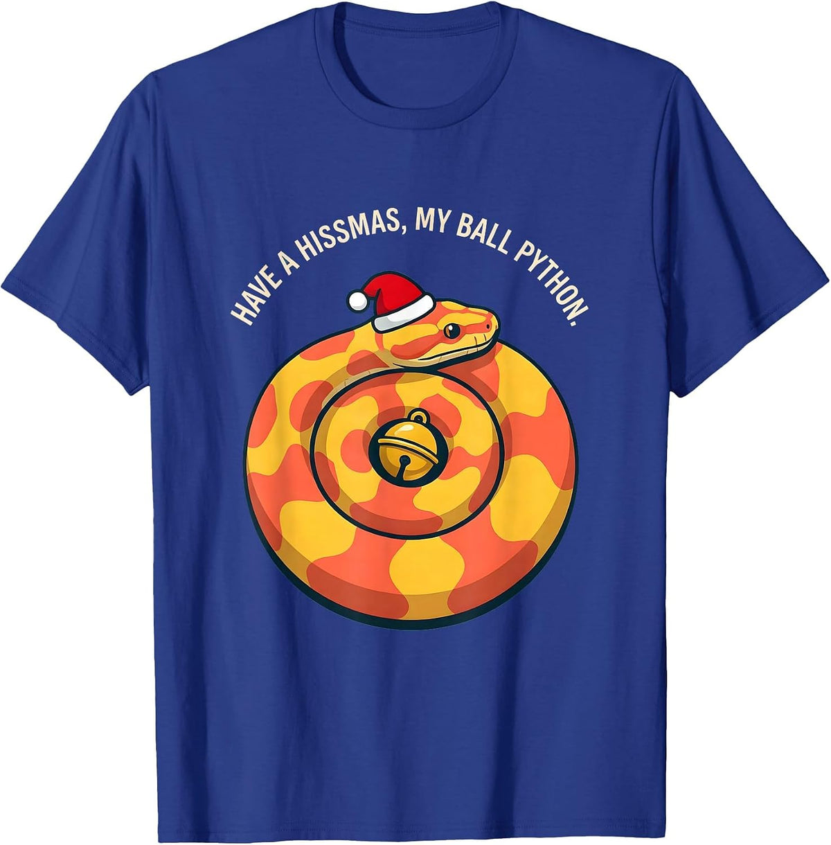 Have A Hissmas, My Ball Python Funny Snake Lover Christmas T-Shirt - Royal Blue