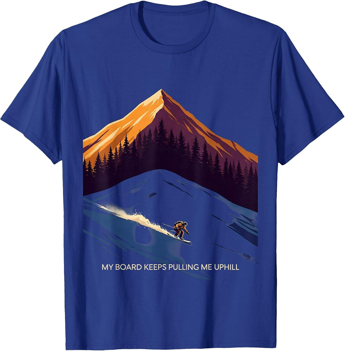 My Board Keeps Pulling Me Uphill Funny Snowboarder Winter T-Shirt - Royal Blue
