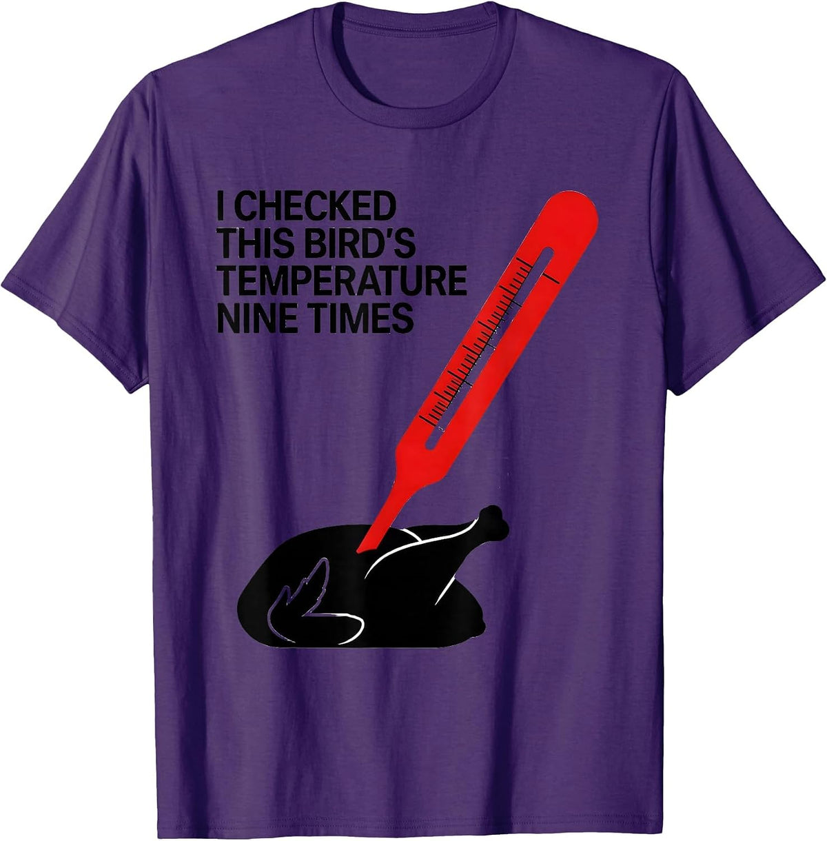 I Checked This Bird's Temperature Nine Times Funny T-Shirt - Purple