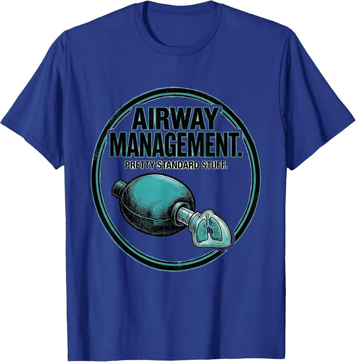 Men's Airway Management. Pretty Standard Stuff Respiratory T-Shirt - Royal Blue