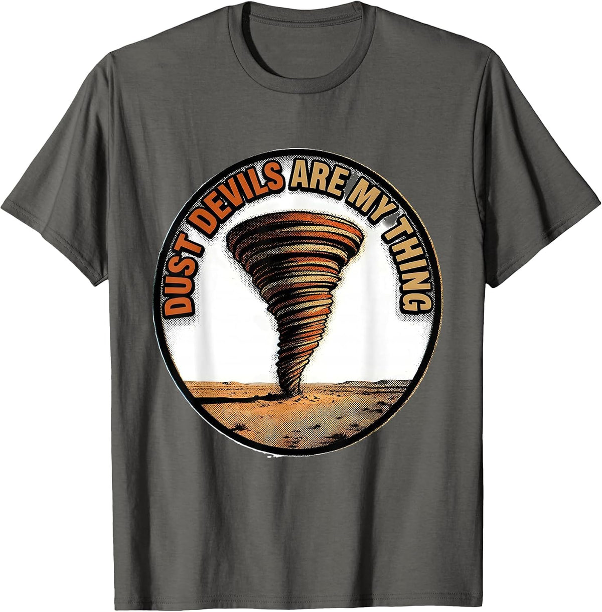 Men's Dust Devils Are My Thing Funny Storm Chaser Weather Humor T-Shirt - Asphalt Grey