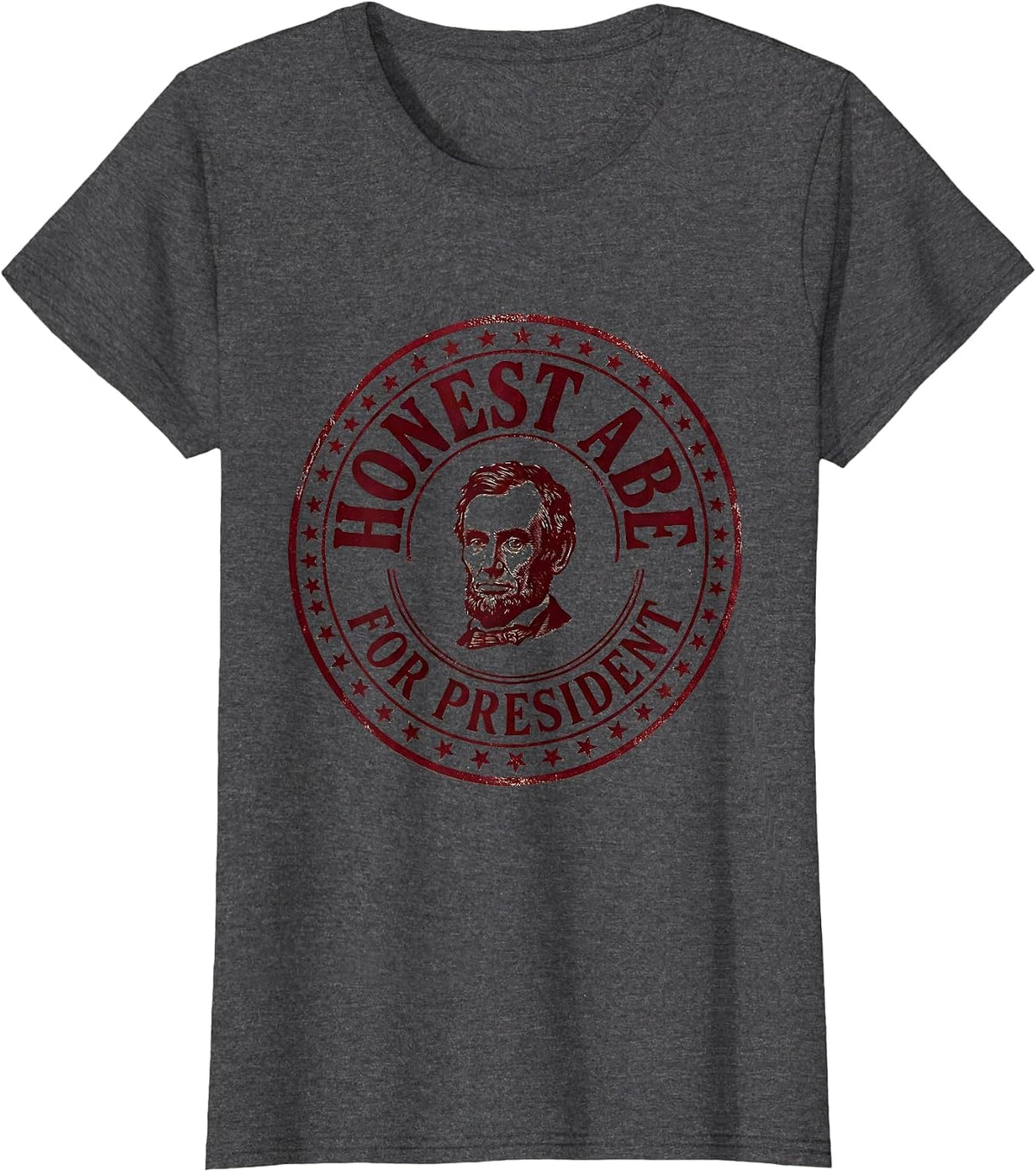 Women's Honest Abe For President Vintage Abraham Lincoln Political T-Shirt - Dark Heather Grey
