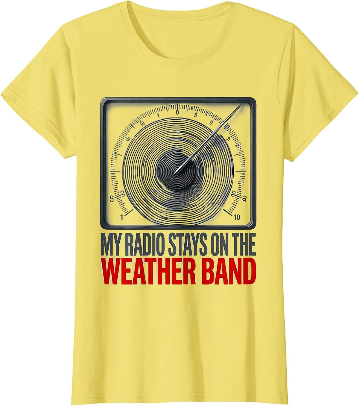 Women's My Radio Stays On The Weather Band Funny Storm Chaser T-Shirt - Lemon Yellow