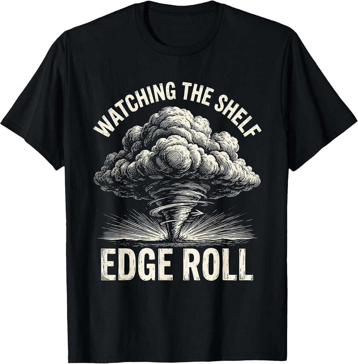 Men's Watching The Shelf Edge Roll Woodcut Engraving Storm Chaser T-Shirt - Black