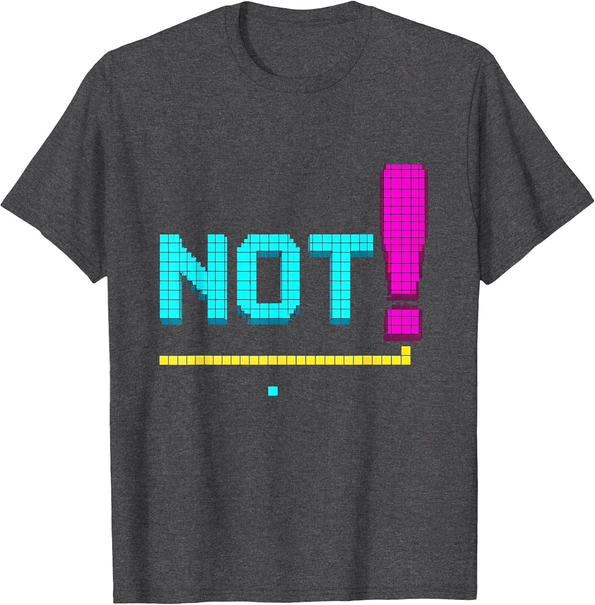 Not! Retro 80s 90s Nostalgia Lyric Humor T-Shirt - Dark Heather Grey