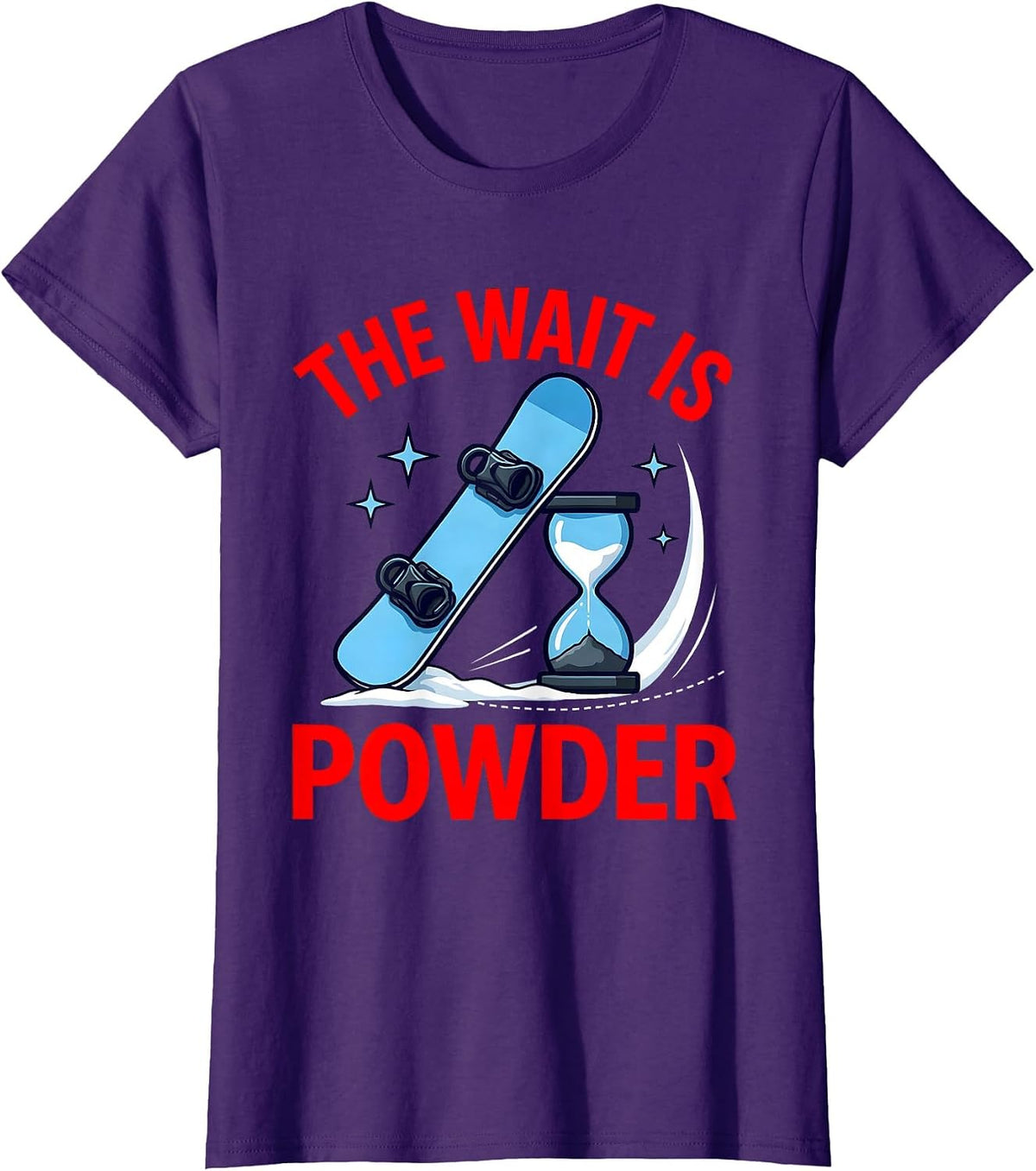 Women's THE WAIT IS POWDER Funny Snowboarder Skiing Snow Season T-Shirt - Purple