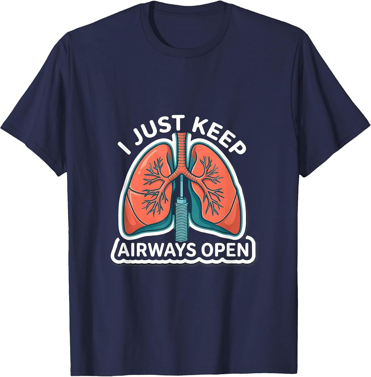 Men's I Just Keep Airways Open Funny Respiratory Therapist RT T-Shirt - Navy Blue