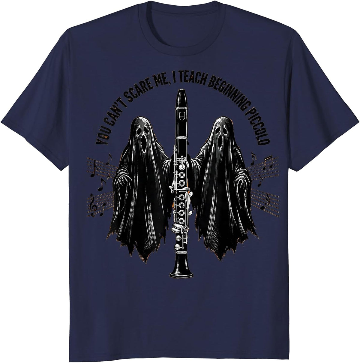 You Can't Scare Me, I Teach Beginning Piccolo Funny T-Shirt - Navy Blue