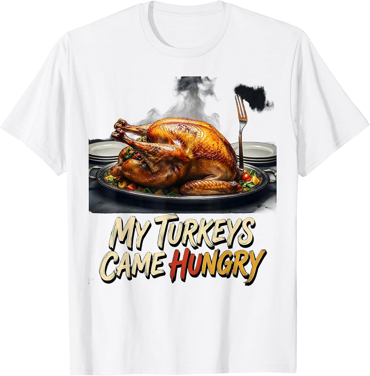 Men's My Turkeys Came Hungry Funny Thanksgiving Turkey Pun Family T-Shirt - White