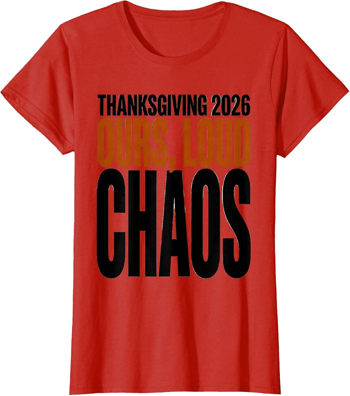Thanksgiving 2026 Ours Loud Chaos Family Crew Humor T-Shirt - Red
