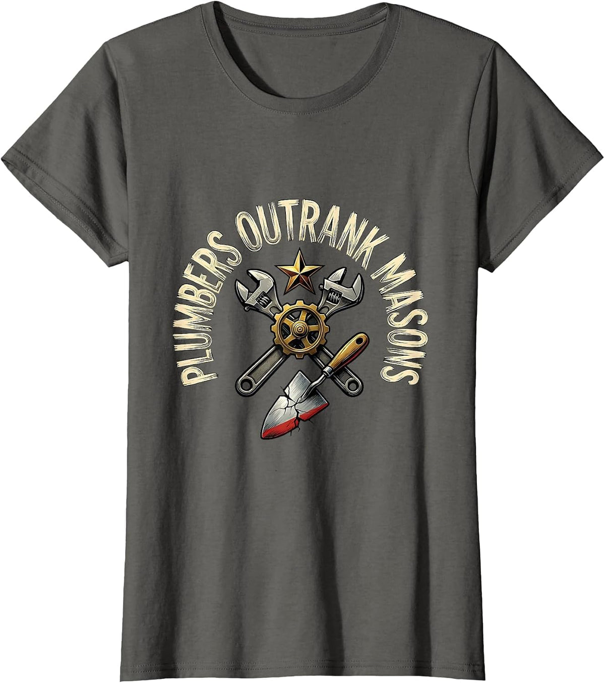 Women's Plumbers Outrank Masons Funny Plumber Pipefitter Occupation T-Shirt - Asphalt Grey